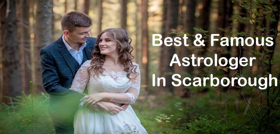 Best & Famous Astrologer In Scarborough