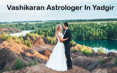 Vashikaran Astrologer in Yadgir