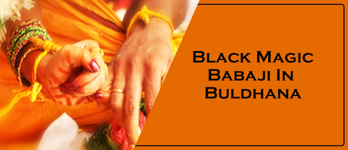 Black Magic Babaji in Buldhana 