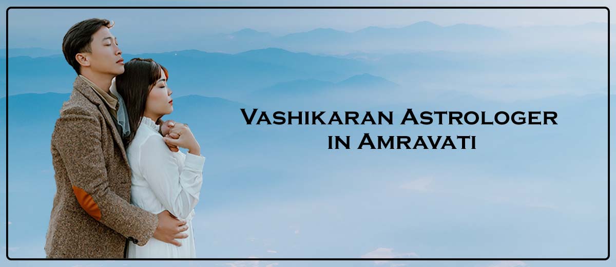 Vashikaran Astrologer in Amravati
