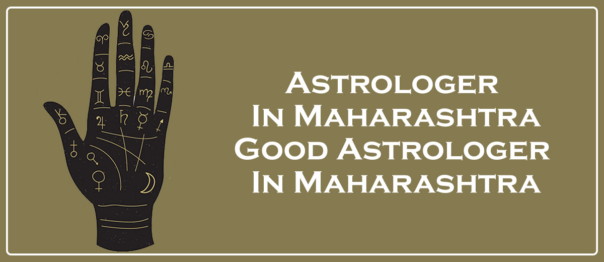 Astrologer in Maharashtra | Good Astrologer in Maharashtra 