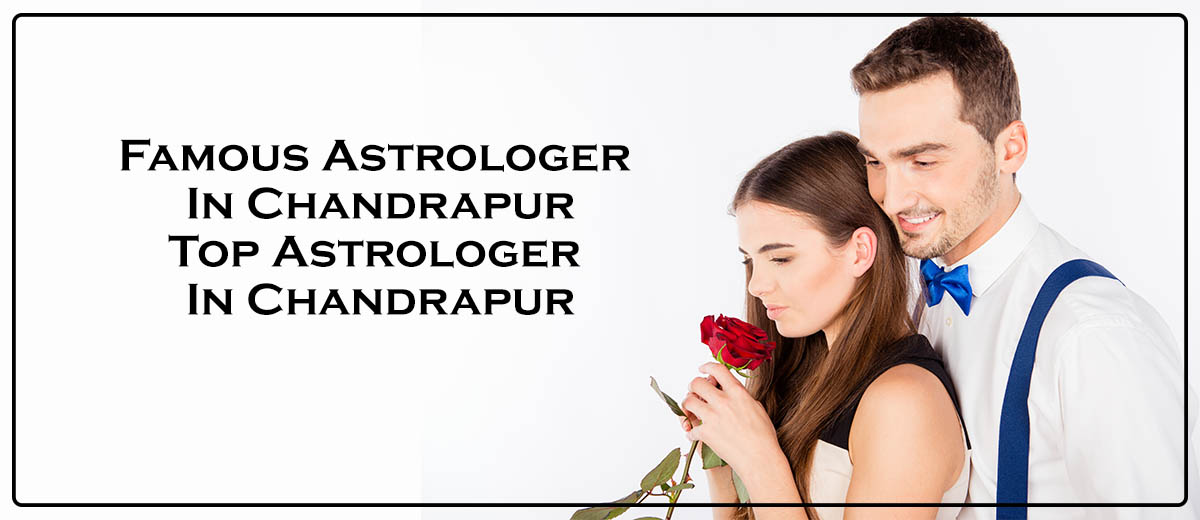 Famous Astrologer in Chandrapur | Top Astrologer in Chandrapur 