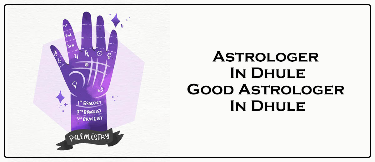 Astrologer in Dhule | Good Astrologer in Dhule 