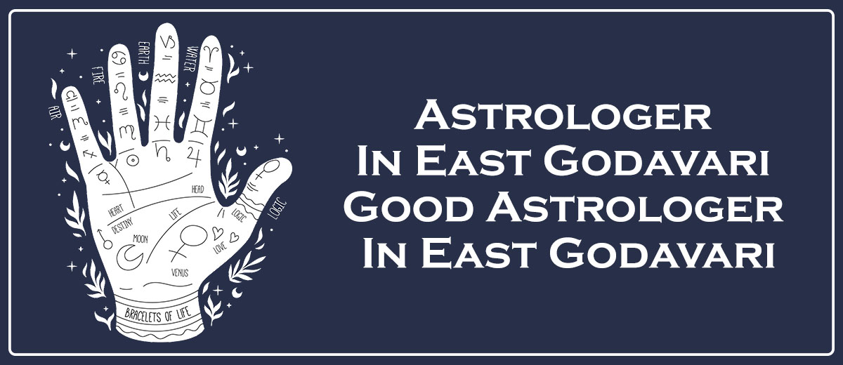 Astrologer in East Godavari | Good Astrologer in East Godavari 