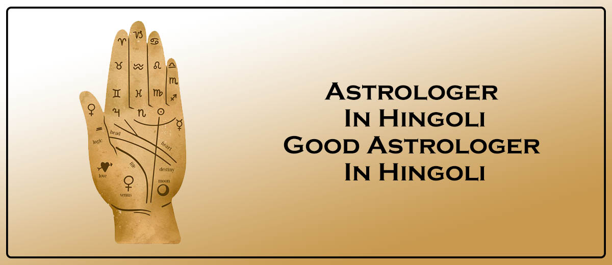 Astrologer in Hingoli | Good Astrologer in Hingoli 