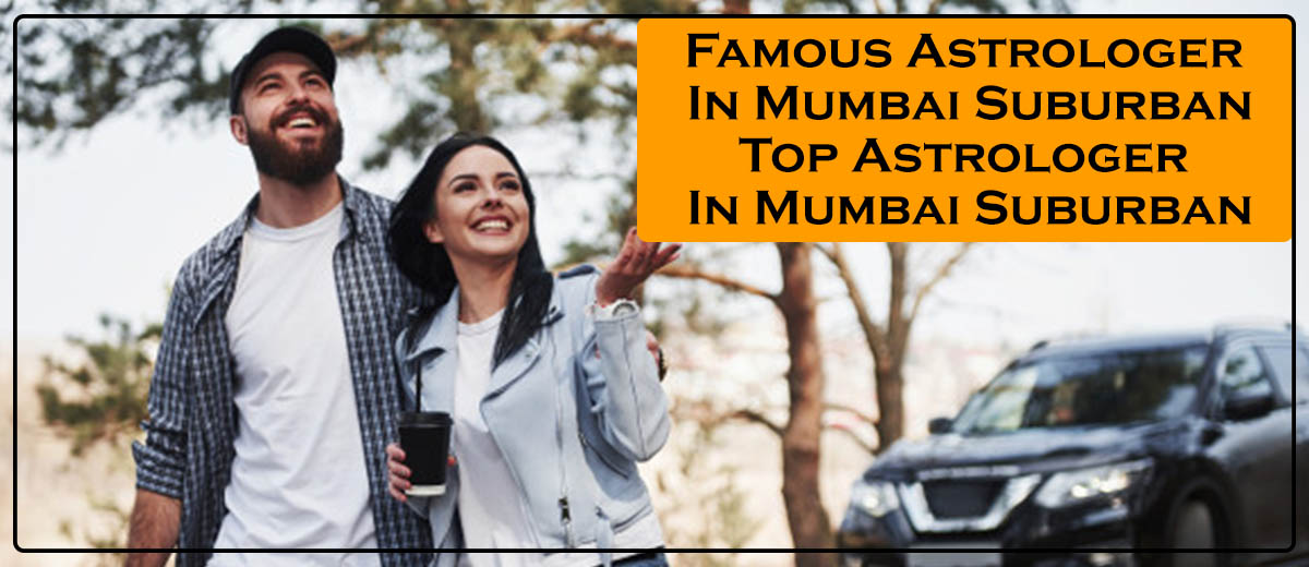 Famous Astrologer in Mumbai Suburban | Top Astrologer in Mumbai Suburban 