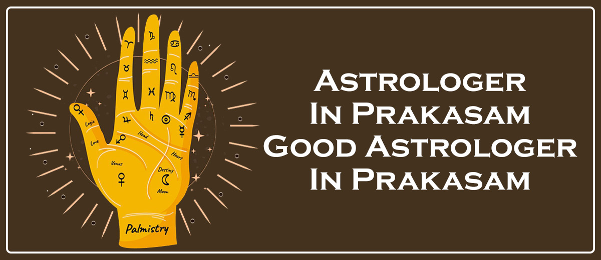 Astrologer in Prakasam | Good Astrologer in Prakasam 