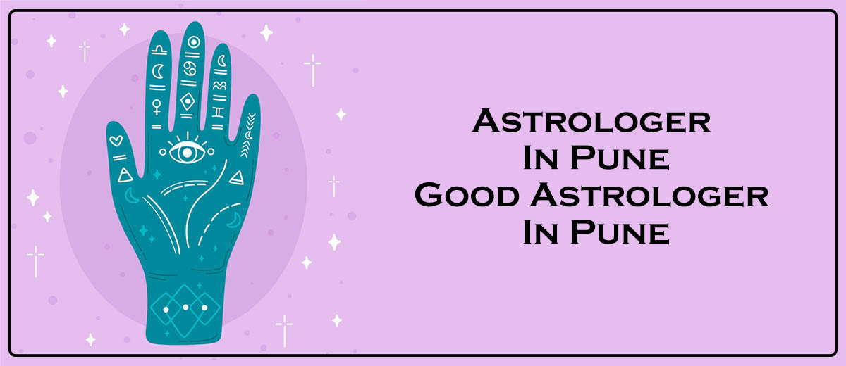 Astrologer in Pune | Good Astrologer in Pune 