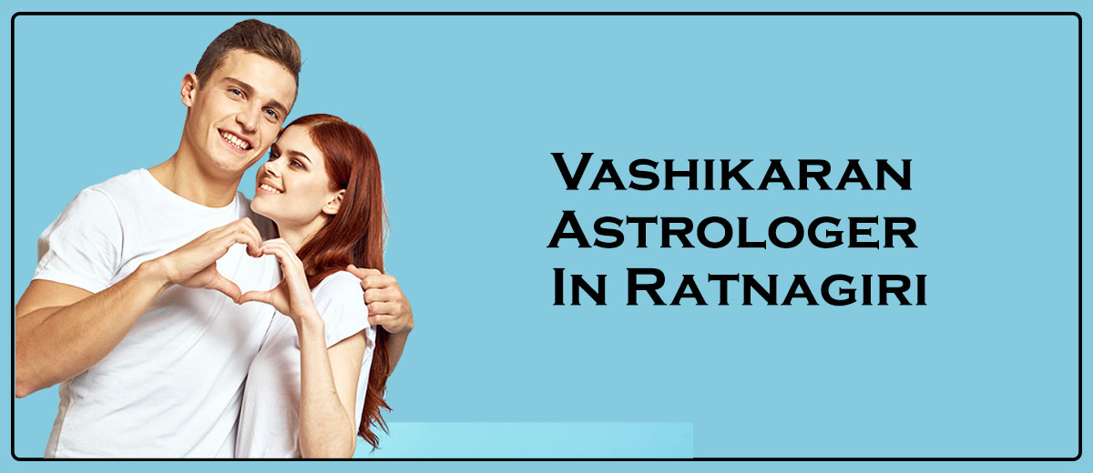 Vashikaran Astrologer in Ratnagiri