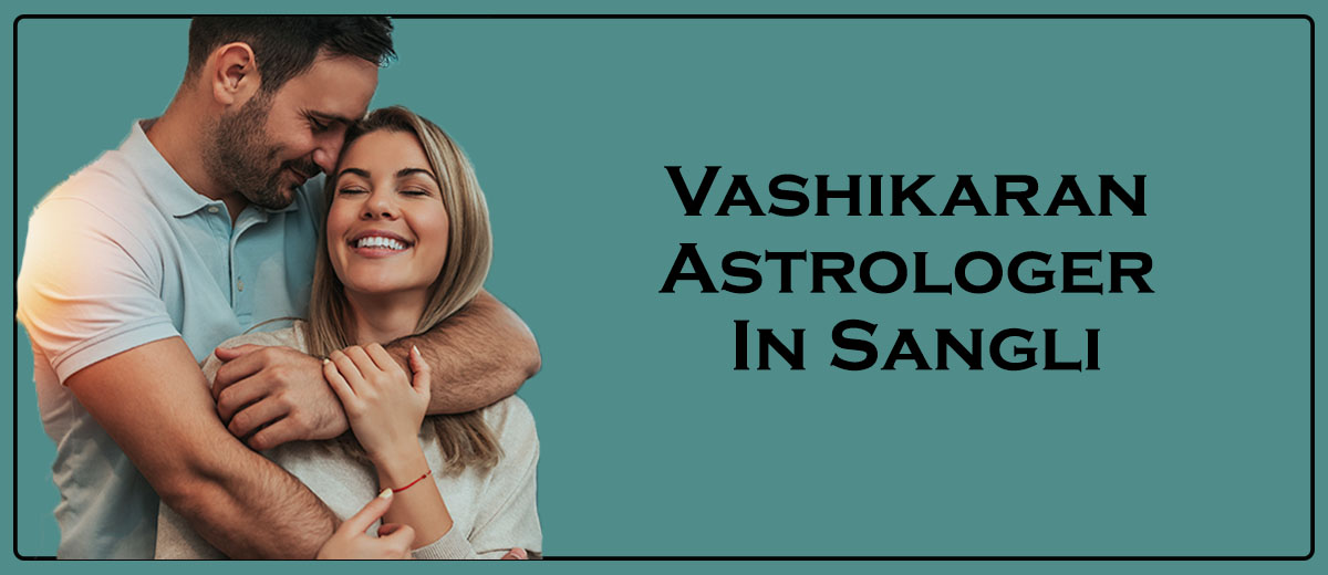 Vashikaran Astrologer in Sangli
