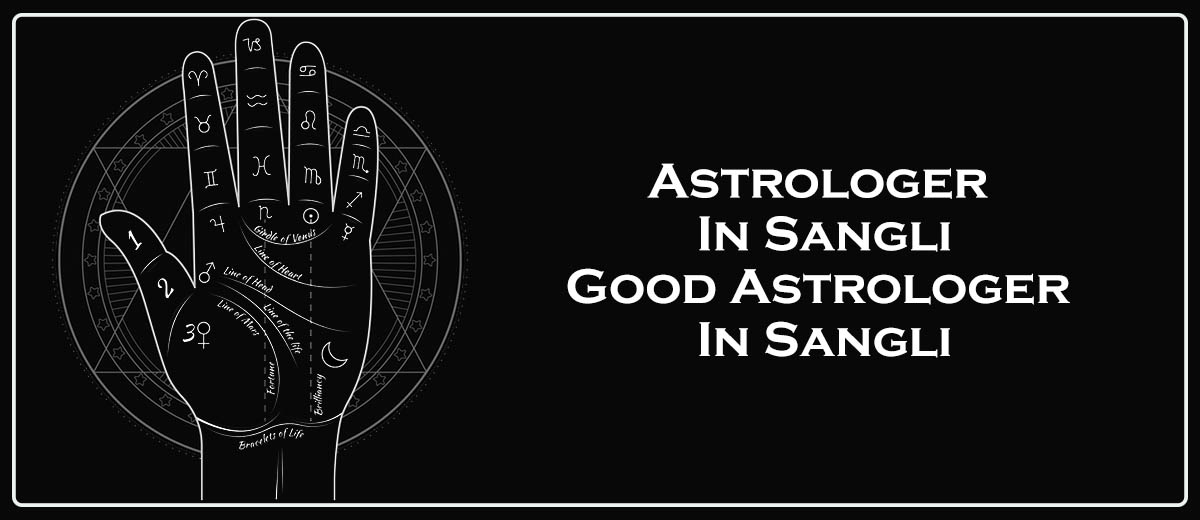 Astrologer in Sangli | Good Astrologer in Sangli 