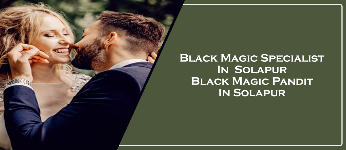 Black Magic Specialist in Solapur | Black Magic Pandit in Solapur 
