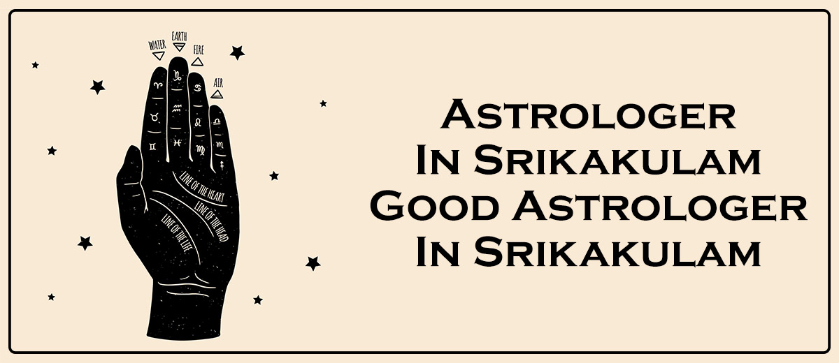 Astrologer in Srikakulam | Good Astrologer in Srikakulam
