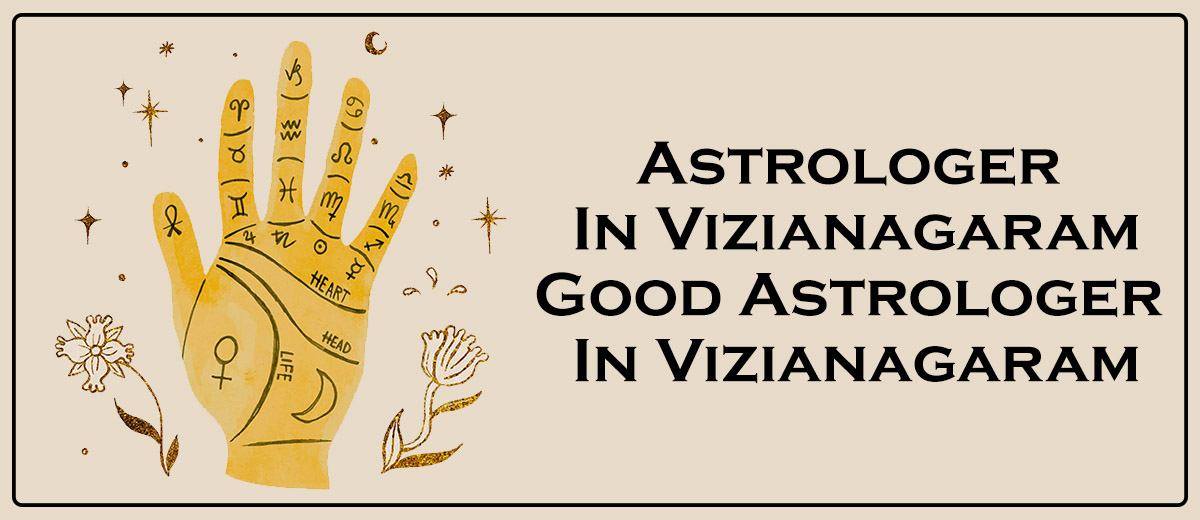 Astrologer in Vizianagaram | Good Astrologer in Vizianagaram 