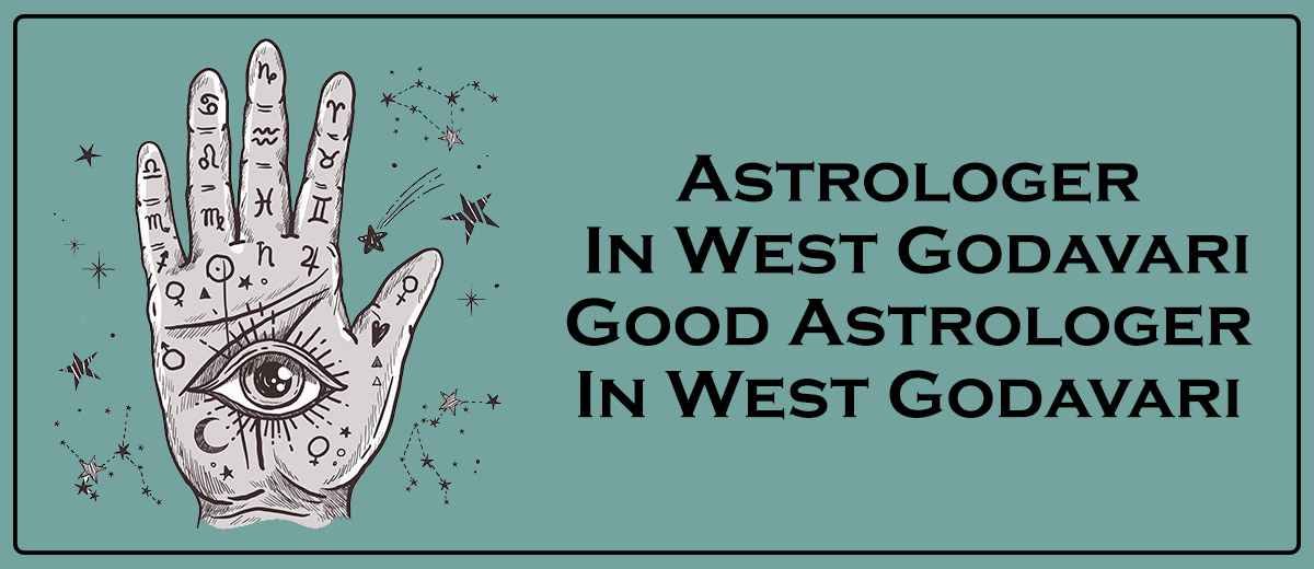 Astrologer in West Godavari | Good Astrologer in West Godavari 