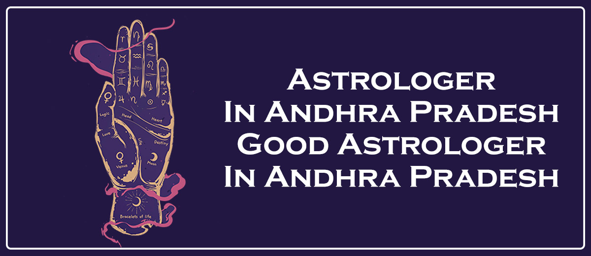 Astrologer in Andhra Pradesh | Good Astrologer in Andhra Pradesh 
