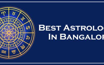 Best Astrologer In Bangalore – Astrological Solutions To All Problems