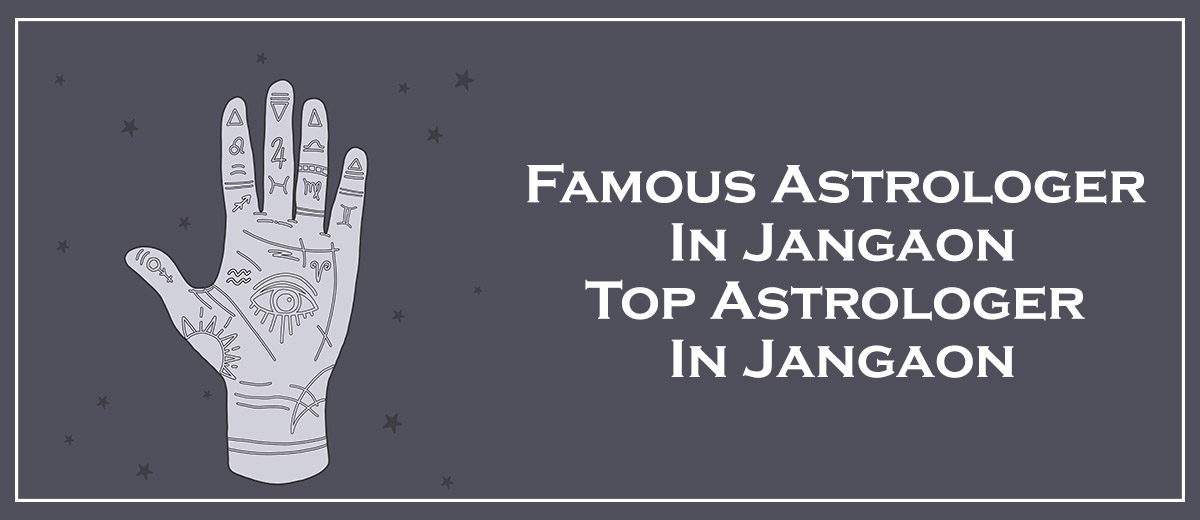 Famous Astrologer in Jangaon | Top Astrologer in Jangaon