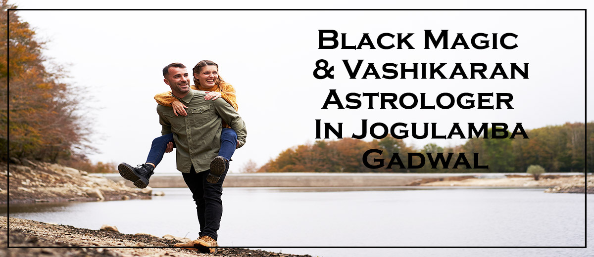 Black Magic & Vashikaran Astrologer in Jogulamba Gadwal