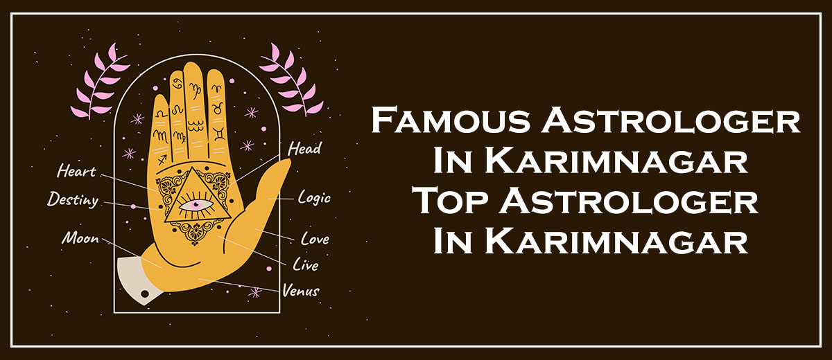 Famous Astrologer in Karimnagar | Top Astrologer in Karimnagar