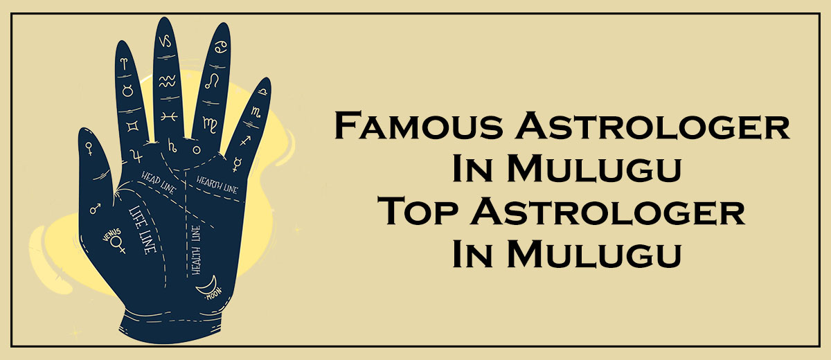 Famous Astrologer in Mulugu | Top Astrologer in Mulugu 