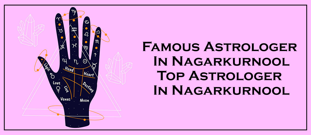 Famous Astrologer in Nagarkurnool | Top Astrologer in Nagarkurnool 