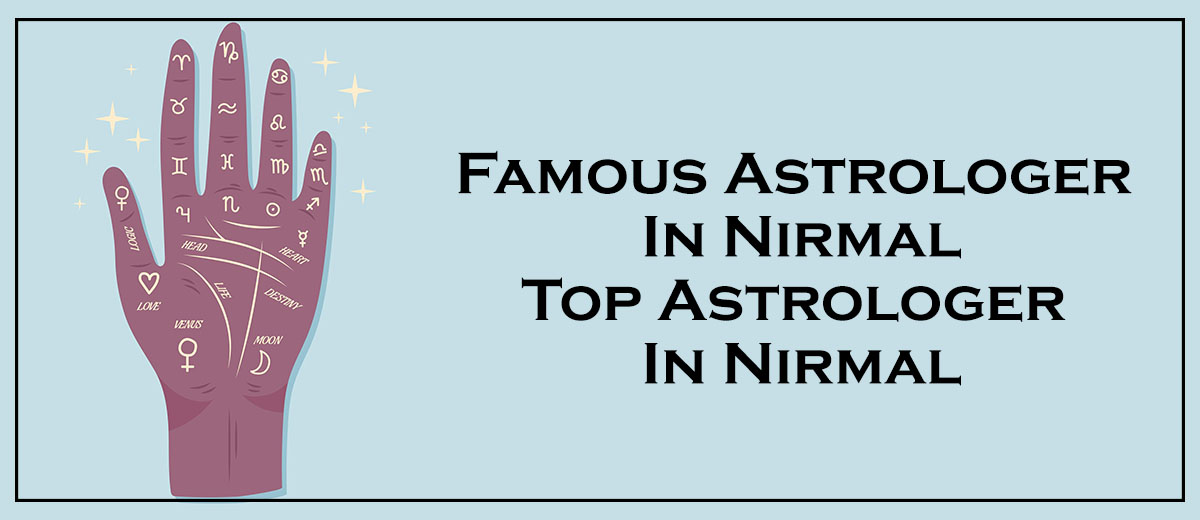 Famous Astrologer in Nirmal | Top Astrologer in Nirmal 