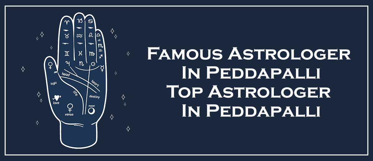 Famous Astrologer in Peddapalli | Top Astrologer in Peddapalli
