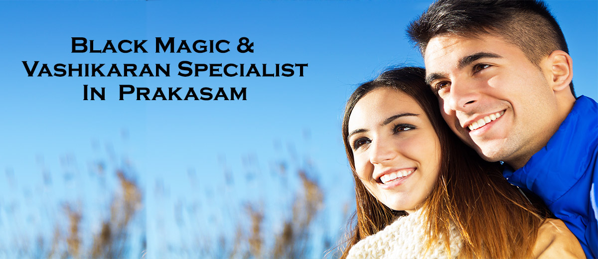 Black Magic & Vashikaran Specialist in Prakasam | Black Magic & Vashikaran Pandit in Prakasam