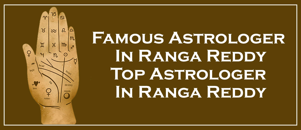 Famous Astrologer in Ranga Reddy | Top Astrologer in Ranga Reddy 