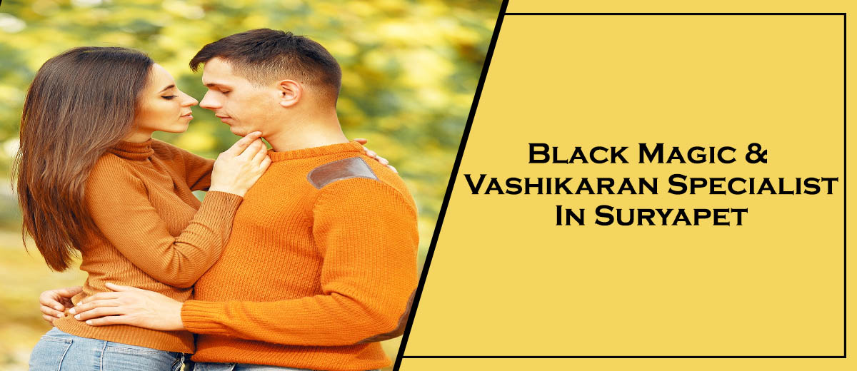 Black Magic & Vashikaran Specialist in Suryapet | Black Magic & Vashikaran Pandit in Suryapet