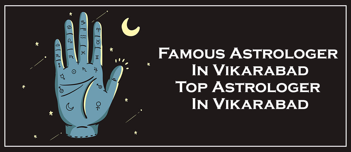 Famous Astrologer in Vikarabad | Top Astrologer in Vikarabad