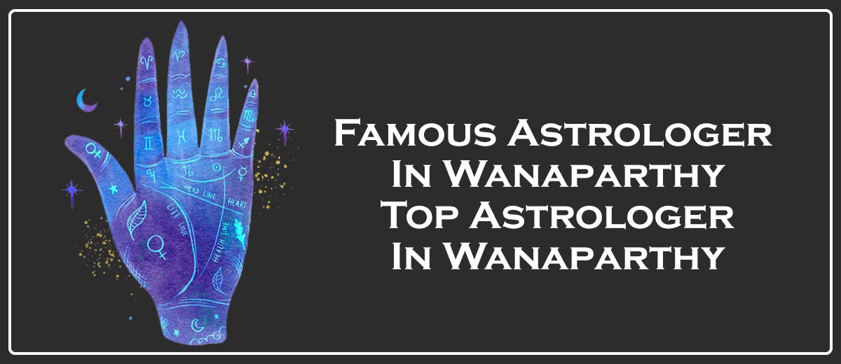 Famous Astrologer in Wanaparthy | Top Astrologer in Wanaparthy