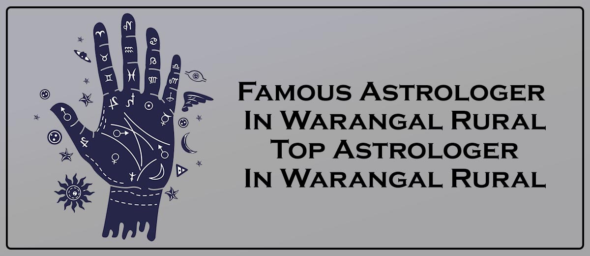 Famous Astrologer in Warangal Rural | Top Astrologer in Warangal Rural