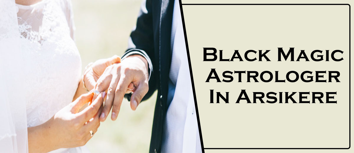 Black Magic Astrologer in Arsikere