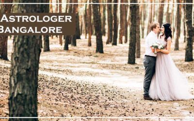 Best Astrologer In Bangalore – Astrologer Who Predicts For You And Helps You To Bring Your Love Back With Ease