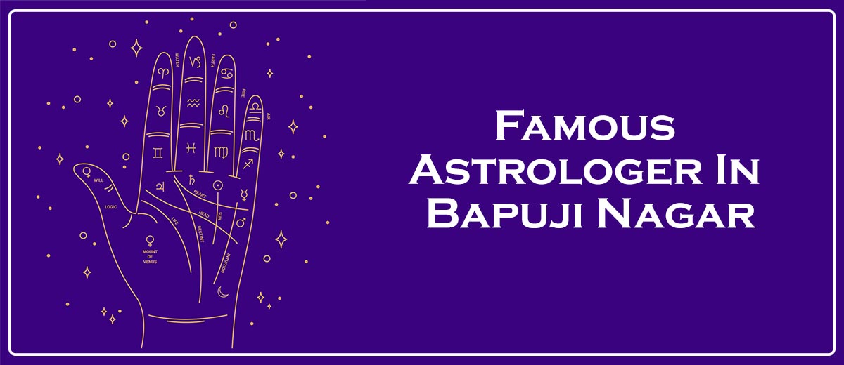 Famous Astrologer In Bapuji Nagar