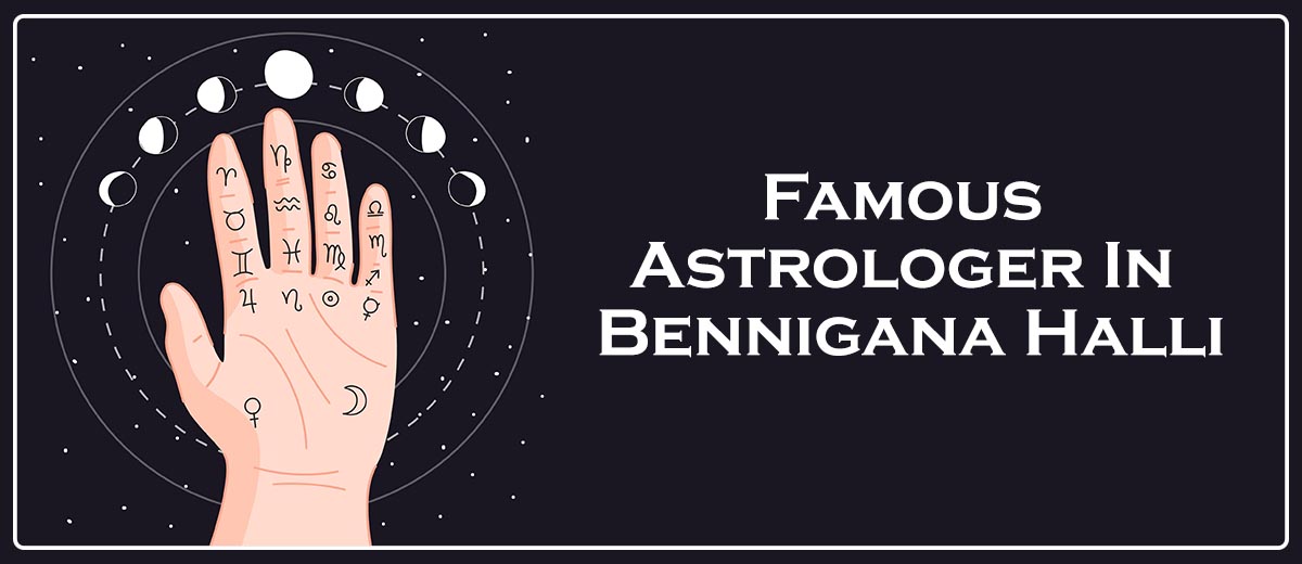 Famous Astrologer In Bennigana Halli