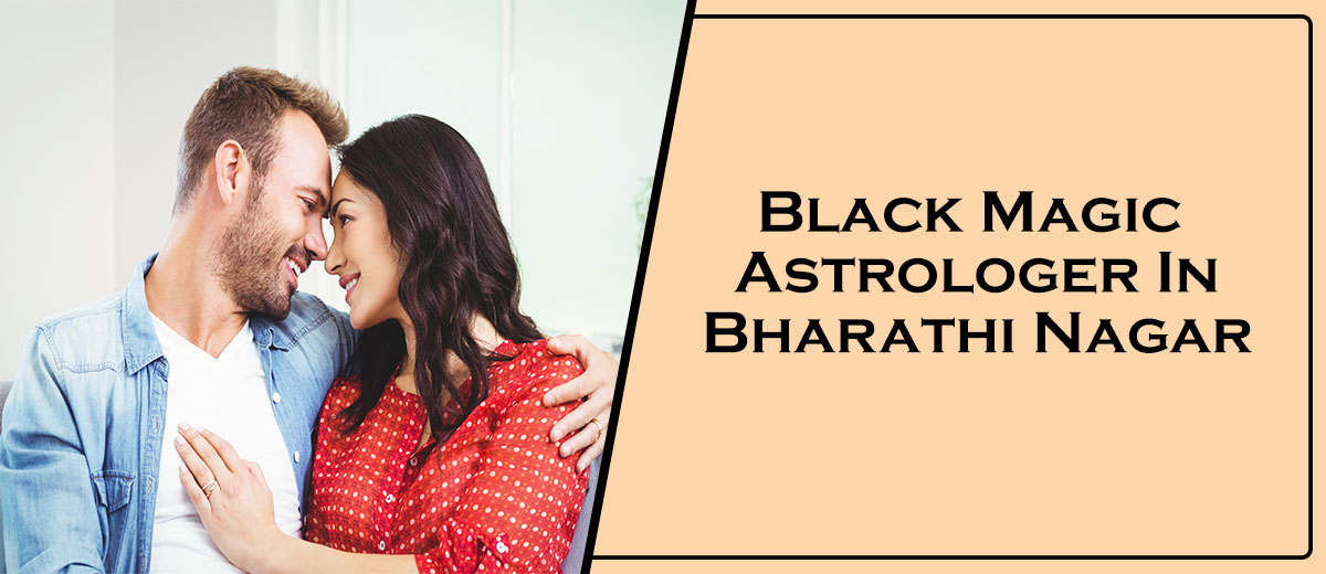 Black Magic Astrologer In Bharathi Nagar