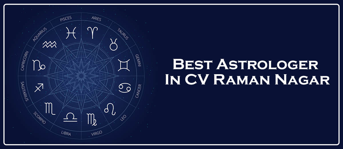 Best Astrologer In CV Raman Nagar