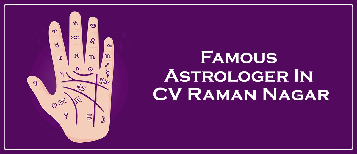 Famous Astrologer In CV Raman Nagar