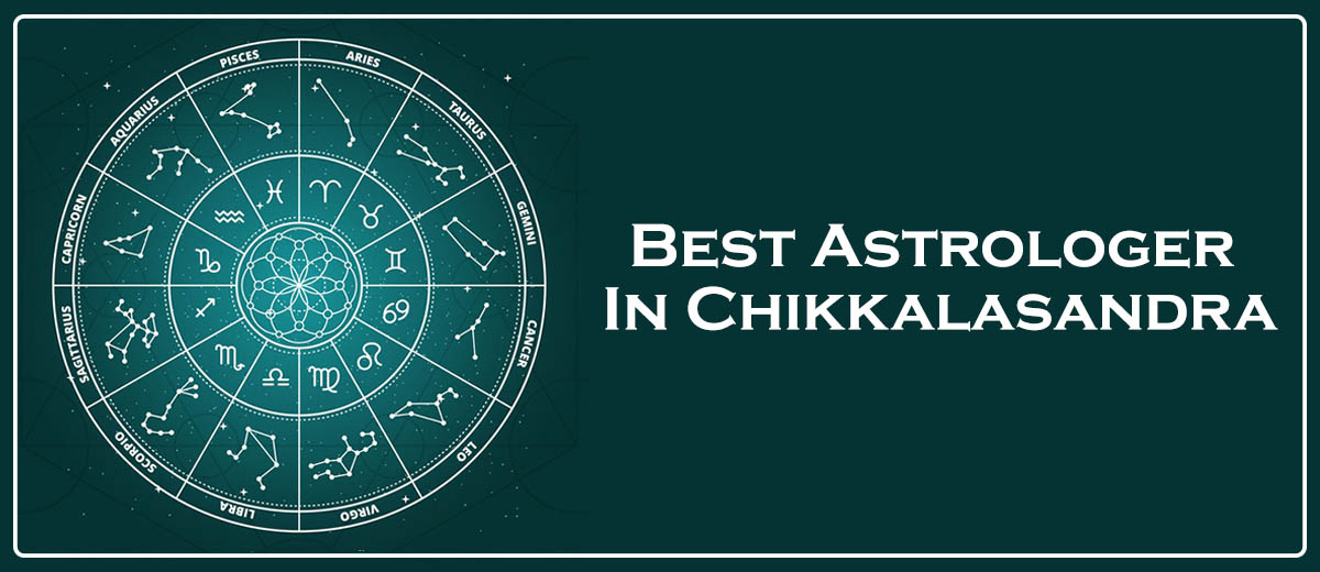 Best Astrologer In Chikkalasandra