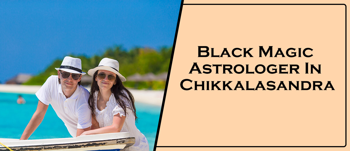 Black Magic Astrologer In Chikkalasandra