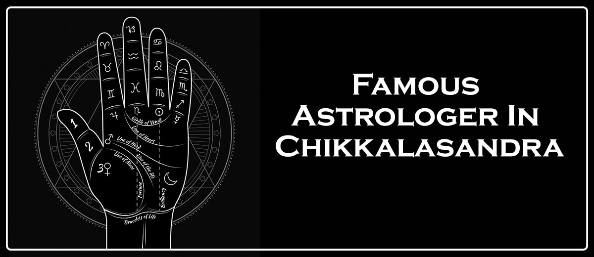 Famous Astrologer In Chikkalasandra