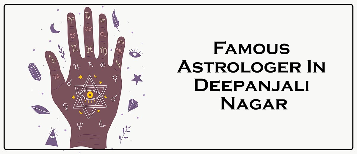 Famous Astrologer In Deepanjali Nagar