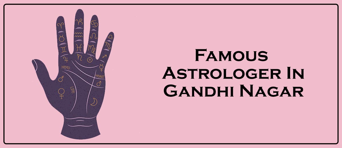 Famous Astrologer In Gandhi Nagar