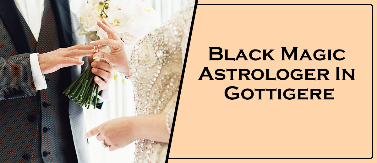 Black Magic Astrologer In Gottigere