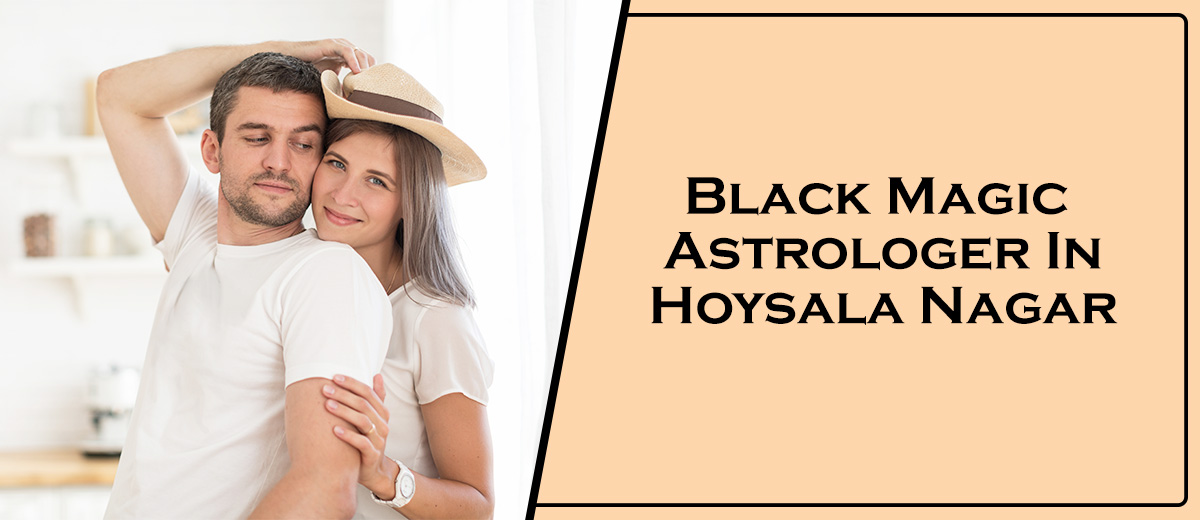 Black Magic Astrologer In Hoysala Nagar