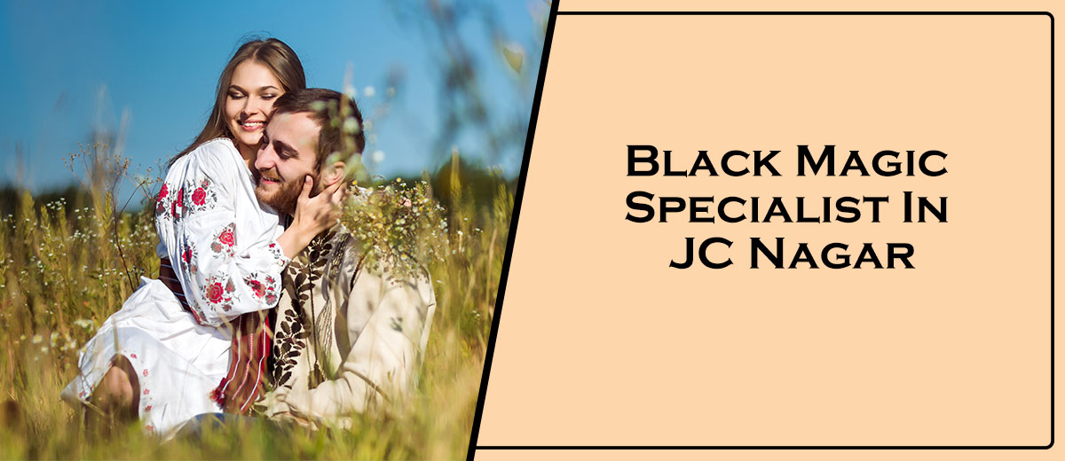 Black Magic Specialist In JC Nagar