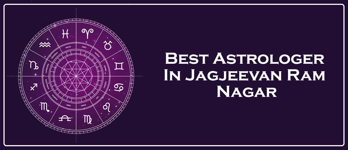 Best Astrologer In Jagjeevan Ram Nagar